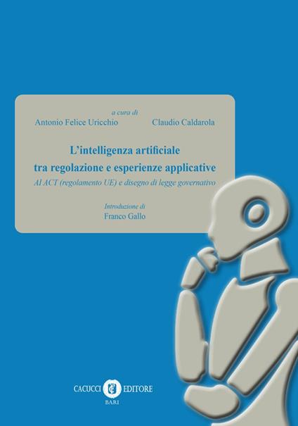 L'intelligenza artificiale tra regolazione e esperienze applicative. AI ACT (regolamento UE) e disegno di legge governativo - copertina