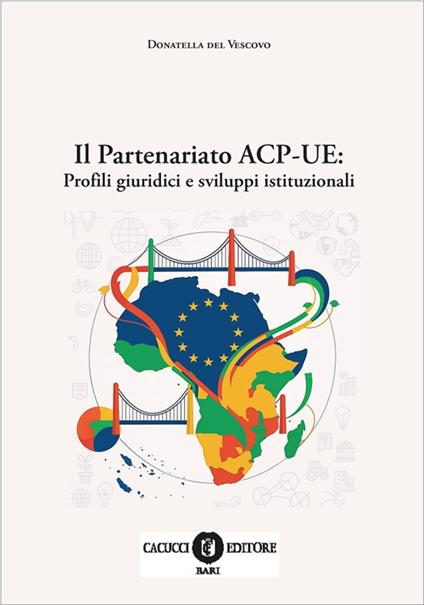 Il partenariato ACP-UE: profili giuridici e sviluppi istituzionali - Donatella Del Vescovo - copertina