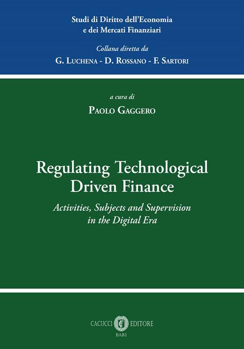 Regulating technological driven finance. Activities, subjects and supervision in the digital era - copertina