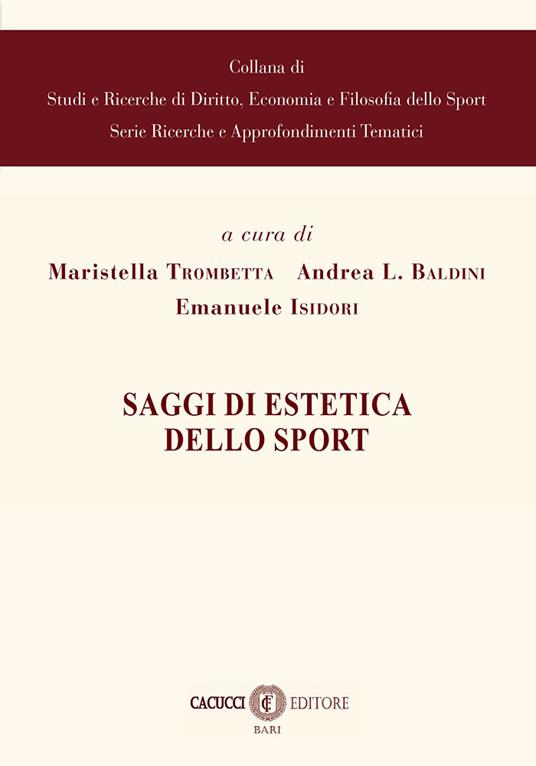 Saggi di estetica dello sport - Andrea Baldini,Emanuele Isidori,Maristella Trombetta - copertina
