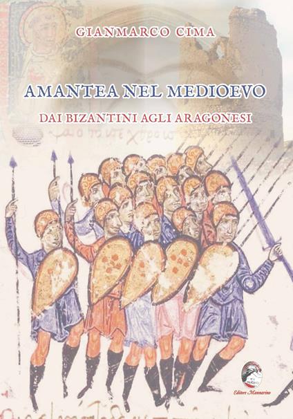Amantea nel Medioevo. Dai Bizantini agli Aragonesi - Gianmarco Cima - copertina