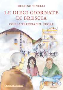 Le Dieci Giornate Di Brescia Con La Treccia Sul Cuore-image