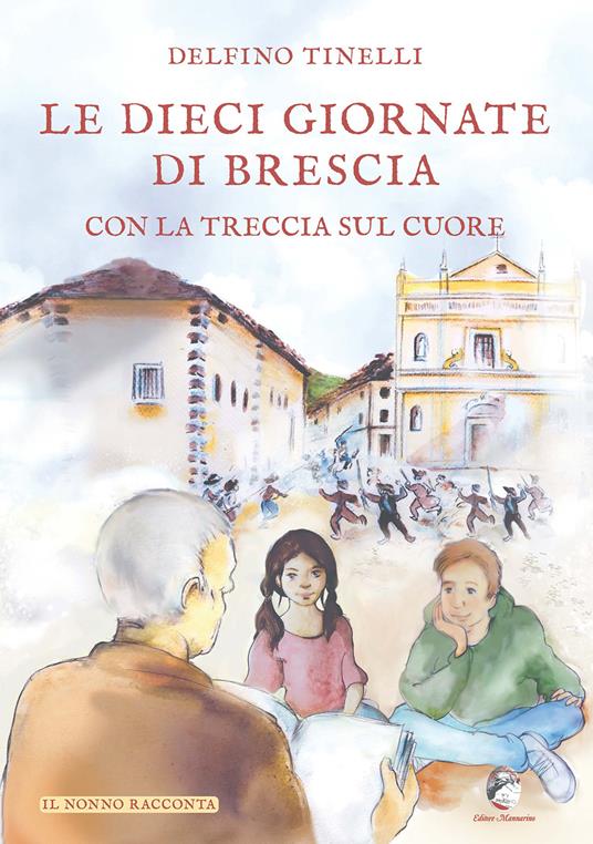 Le dieci giornate di Brescia con la treccia sul cuore - Delfino Tinelli - copertina