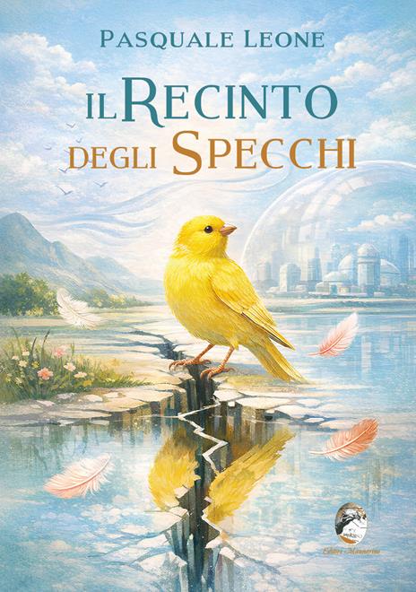 Il recinto degli specchi - Pasquale Leone - copertina