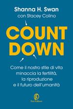 Countdown. Come il nostro stile di vita minaccia la fertilità, la riproduzione e il futuro dell'umanità