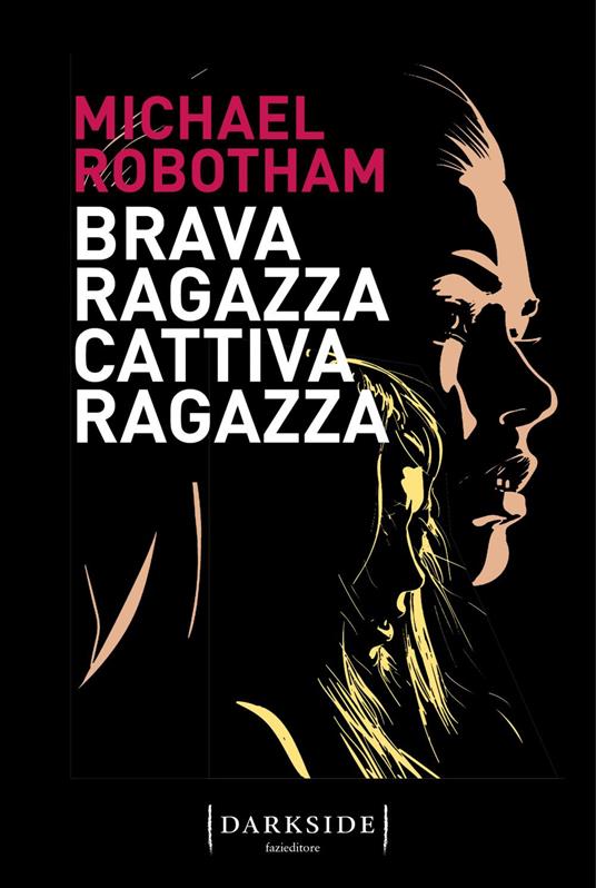 Brava ragazza, cattiva ragazza - Michael Robotham,Giuseppe Marano - ebook