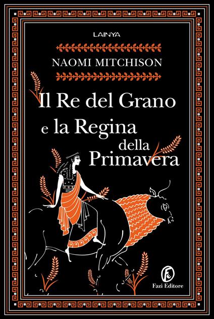 Il Re del Grano e la Regina della Primavera - Naomi Mitchison,Sabina Terziani - ebook