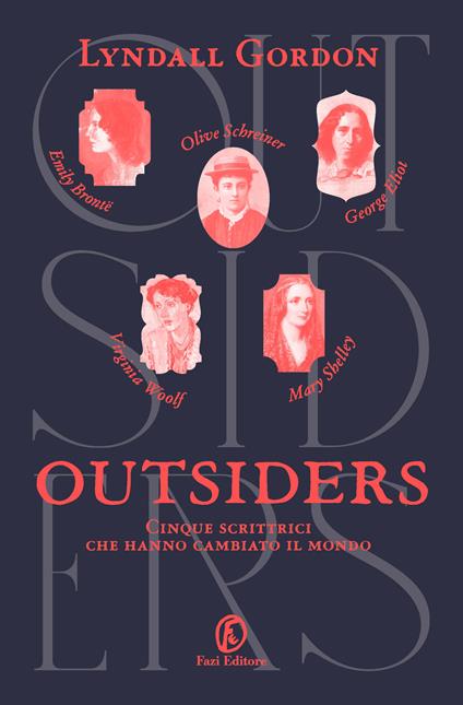 Outsiders. Cinque scrittrici che hanno cambiato il mondo - Lyndall Gordon - copertina