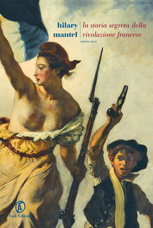 La storia segreta della Rivoluzione francese. Volume unico - Hilary Mantel,Giuseppina Oneto - ebook