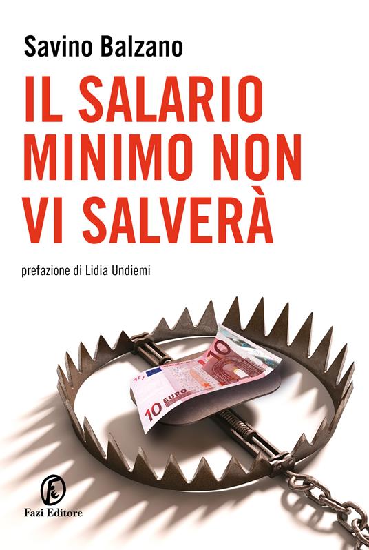 Il salario minimo non vi salverà - Savino Balzano - copertina