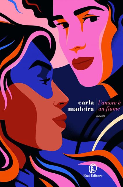 L' amore è un fiume - Carla Madeira,Daniele Petruccioli - ebook