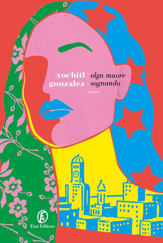 Olga muore sognando - Xochitl Gonzalez,Giuseppina Oneto - ebook