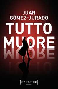 Libro Tutto muore Juan Gómez-Jurado