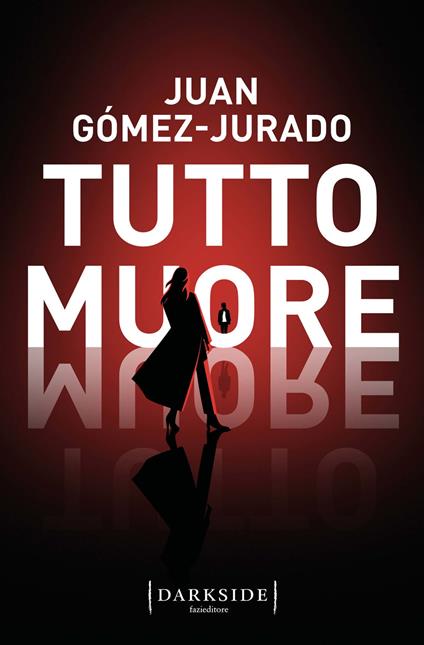 Tutto muore - Juan Gómez-Jurado - copertina