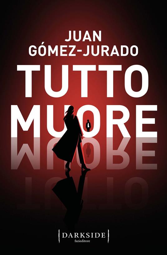 Tutto muore - Juan Gómez-Jurado - copertina