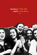 L' alba della nostra libertà