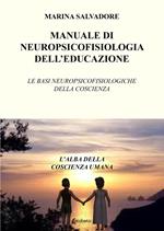 Manuale di neuropsicofisiologia dell'educazione. Le basi neuropsicofisiologiche della coscienza