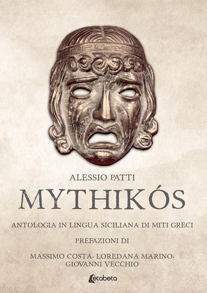 Mythikós. Antologia in lingua siciliana di miti greci - Alessio Patti - copertina