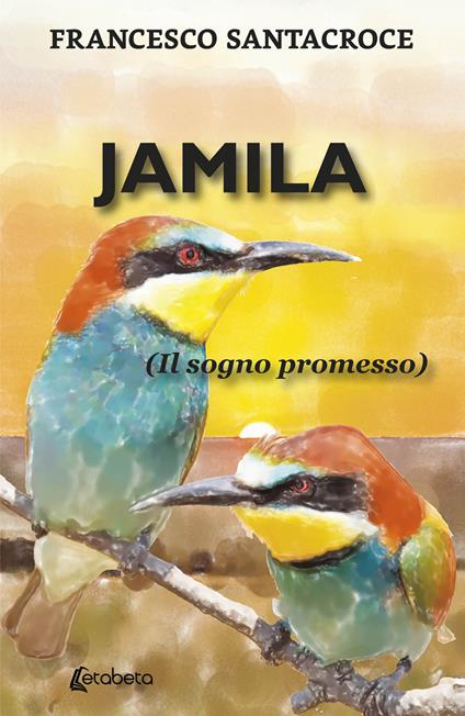 Jamila. (Il sogno promesso) - Francesco Santacroce - copertina
