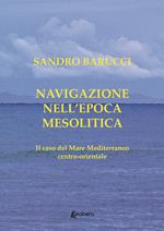Navigazione nell'epoca mesolitica. Il caso del mare Mediterraneo centro-orientale
