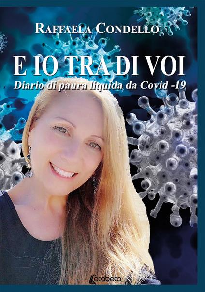 E io tra di voi. Diario di paura liquida da Covid-19 - Raffaela Condello - copertina