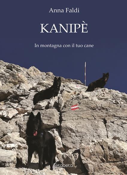 Kanipè. In montagna con il tuo cane - Anna Faldi - copertina