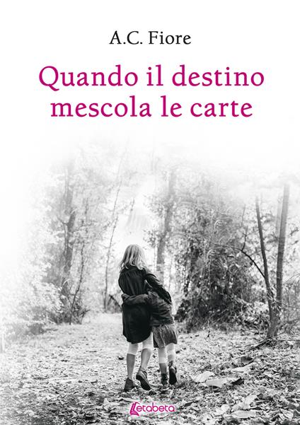 Quando il destino mescola le carte - A. C. Fiore - copertina
