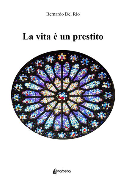 La vita è un prestito - Bernardo Del Rio - copertina