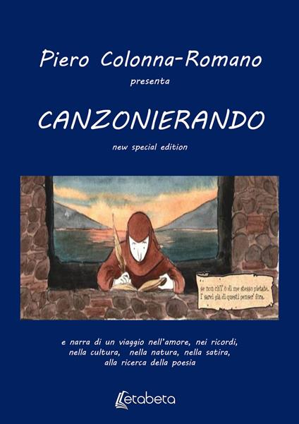 Canzonierando. Un viaggio nell'amore, nei ricordi, nella cultura, nella natura, nella satira, alla ricerca della poesia. Ediz. speciale - Pietro Colonna Romano - copertina