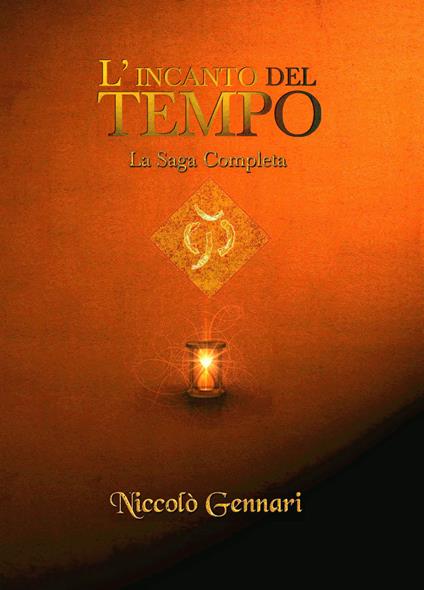 L'incanto del tempo. La saga completa - Niccolò Gennari - copertina