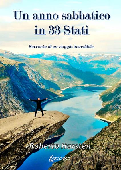 Un anno sabbatico in 33 Stati. Racconto di un viaggio incredibile - Roberto Horsten - copertina