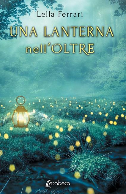 Una lanterna nell'oltre - Lella Ferrari - copertina