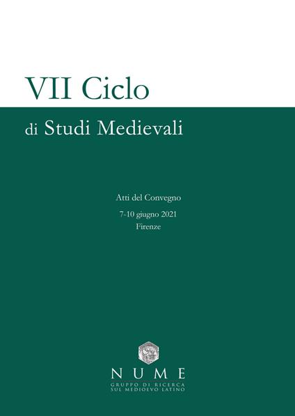 VII Ciclo di Studi medievali. Atti del convegno (Firenze, 7-10 giugno 2021) - copertina