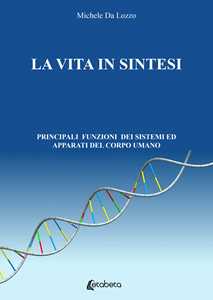 La Vita In Sintesi. Principali Funzioni Dei Sistemi Ed Apparati Del Corpo Umano-image