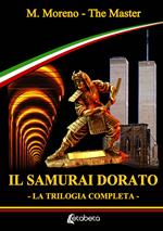 Il samurai dorato. La trilogia completa