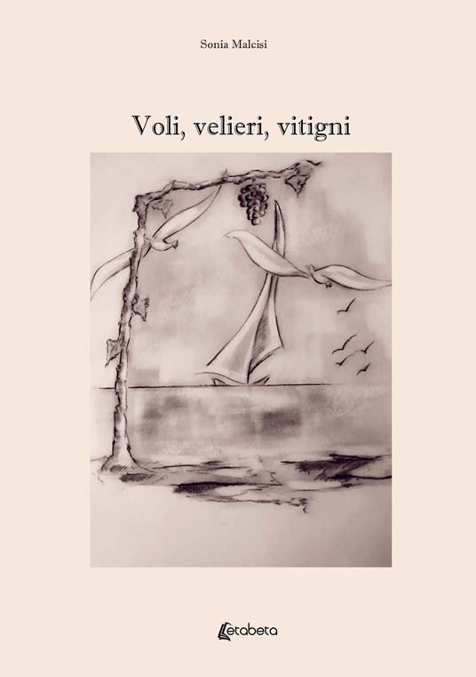 Voli, velieri, vitigni - Sonia Malcisi - copertina