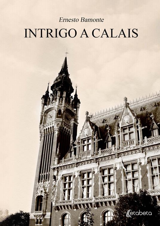 Intrigo a Calais - Ernesto Bamonte - copertina