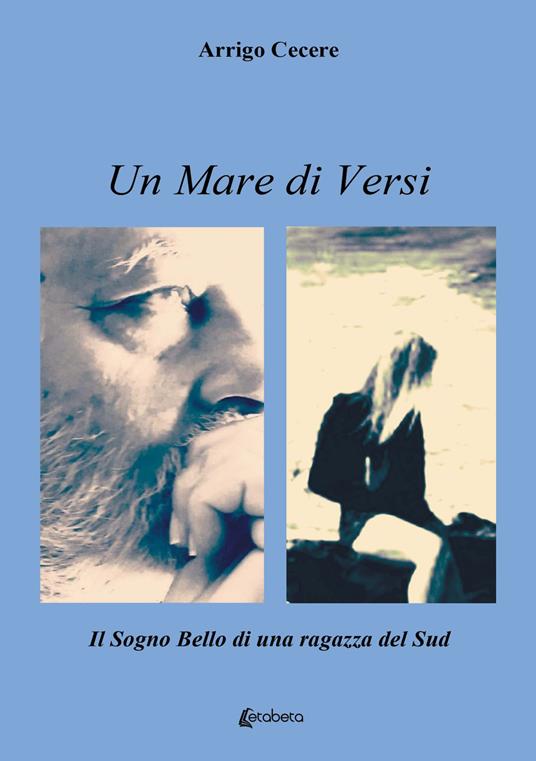 Un mare di versi. Il sogno bello di una ragazza del Sud - Arrigo Cecere - copertina