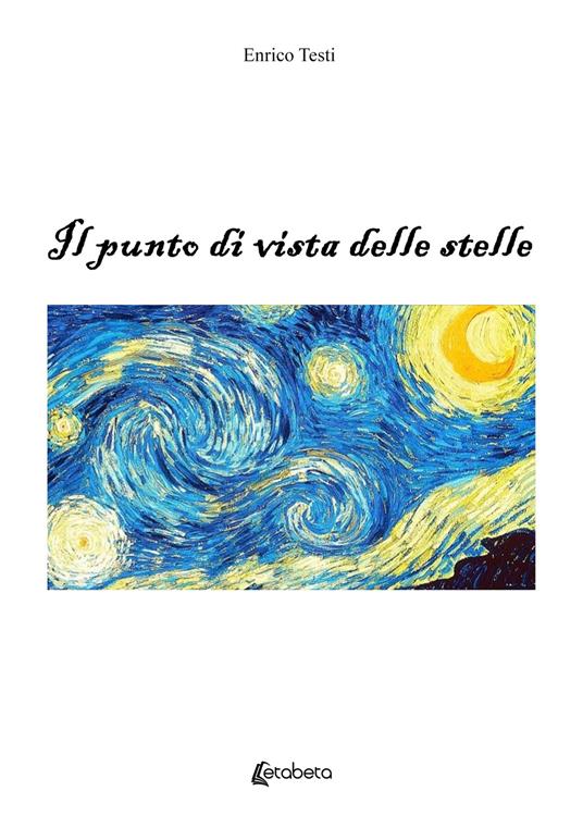 Il punto di vista delle stelle - Enrico Testi - copertina