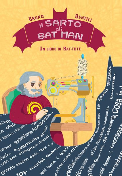 Il sarto di Batman. Un libro di bat-tute - Bruno Gentili - copertina