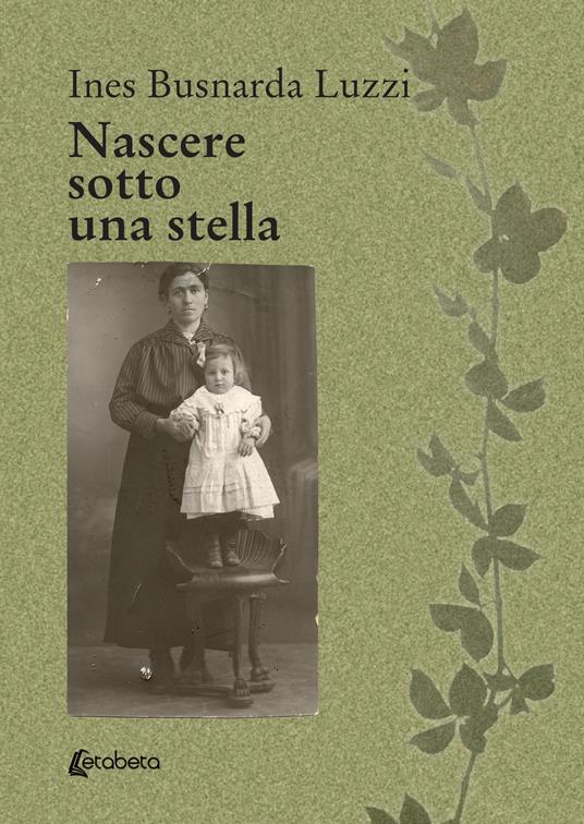 Nascere sotto una stella - Ines Busnarda Luzzi - copertina