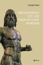 Bronzi di Riace 1972-2022 cinquant'anni di misteri