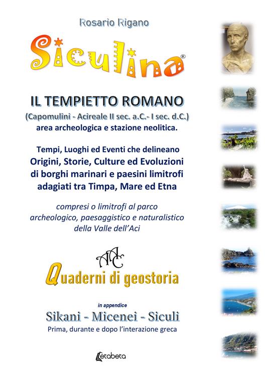 Siculina. Il tempietto romano di Capomulini. Tempi, luoghi ed eventi che delineano origini, storie, culture ed evoluzioni di borghi marinari e paesini limitrofi adagiati tra Timpa, Mare ed Etna - Rosario Rigano - copertina