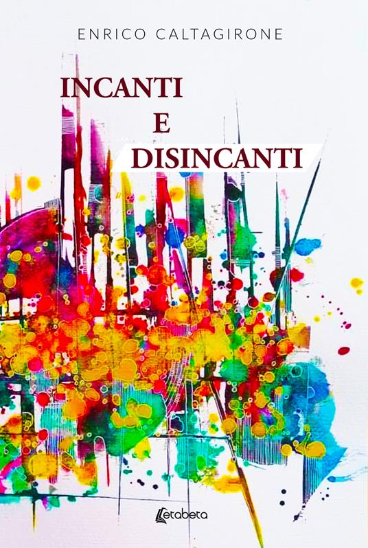 Incanti e disincanti - Enrico Caltagirone - copertina