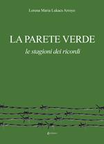 La parete verde. Le stagioni dei ricordi