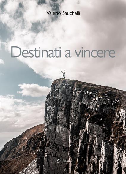 Destinati a vincere - Valerio Sauchelli - copertina