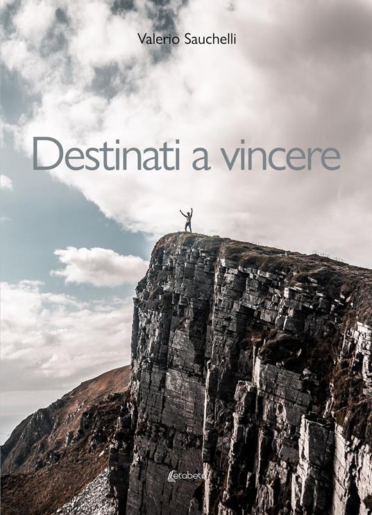 Destinati a vincere - Valerio Sauchelli - copertina