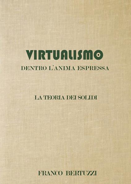 Virtualismo. Dentro l'anima espressa. La teoria dei soldi - Franco Bertuzzi - copertina