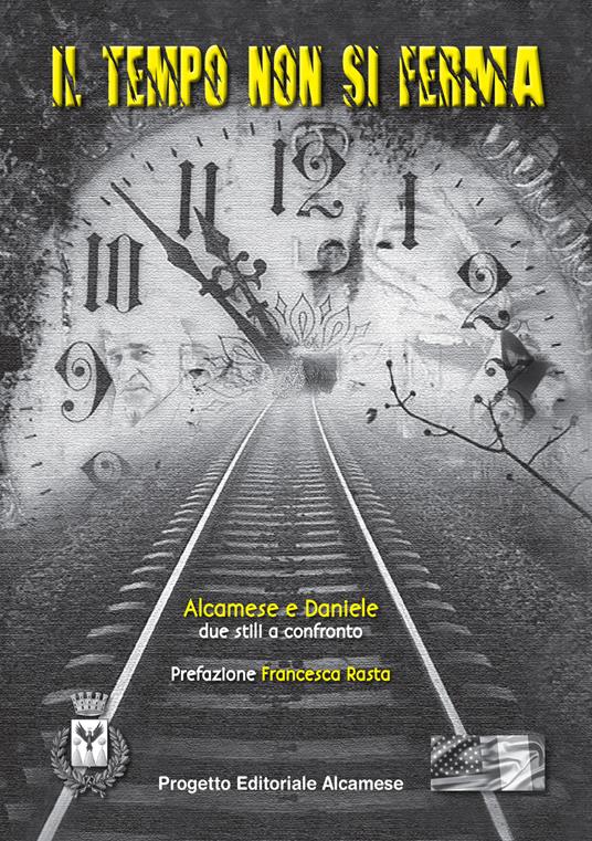 Il tempo non si ferma. Due stili a confronto - Daniele,Alcamese - copertina