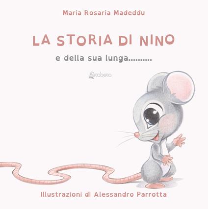 La storia di Nino e della sua lunga... coda! Ediz. a colori - Maria Rosaria Madeddu - copertina